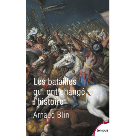 Les batailles qui ont changé l'histoire