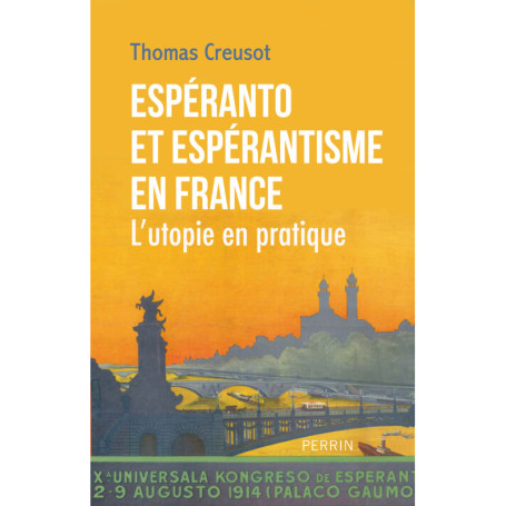 Espéranto et espérantismes en France - L' utopie en pratique
