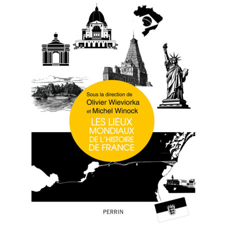 Les lieux mondiaux de l'histoire de France
