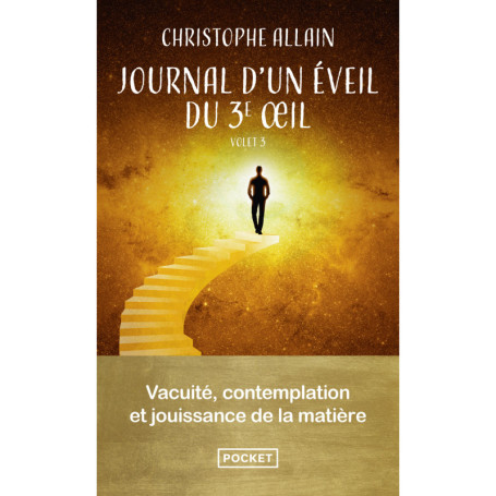 Journal d'un éveil du 3e oeil - Volume 3 Vacuité, contemplation et jouissance de la matière
