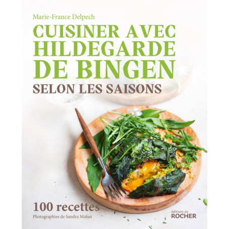Cuisiner avec Hildegarde de Bingen selon les saisons