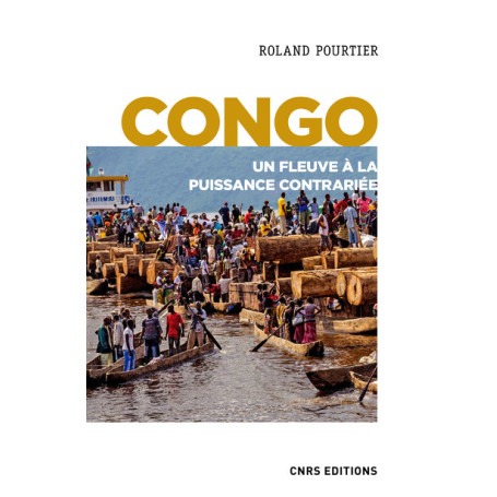 Congo - Un fleuve à la puissance contrariée