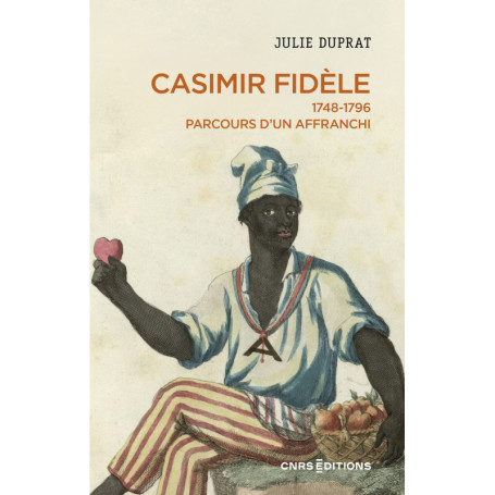 Casimir Fidèle - 1748-1796. Parcours d'un affranchi