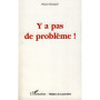 Y a pas de problème !