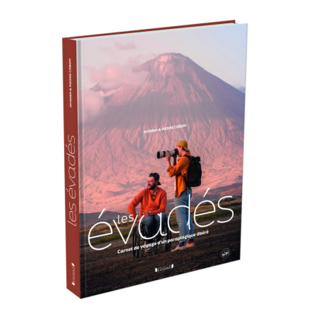 Les Évadés - Carnet de voyage d'un paraplégique libéré