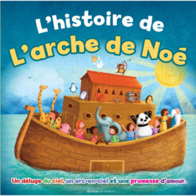 L'histoire de l'arche de Noé L'histoire de l'arche de Noé