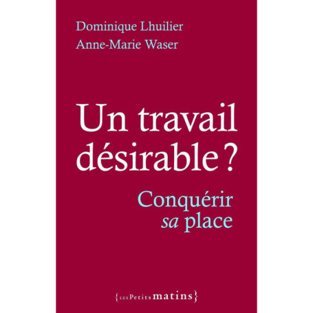 Un travail désirable ? Conquérir sa place