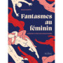 Fantasmes au féminin