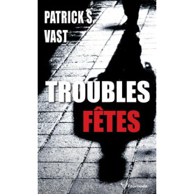 Troubles fêtes Troubles fêtes