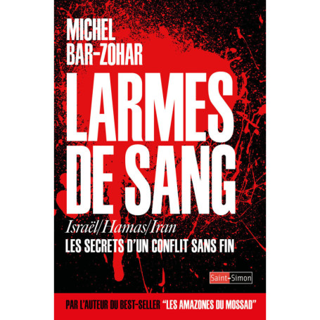 Larmes de sang - Israël/ Hamas/ Iran - Les secrets d'un conflit sans fin