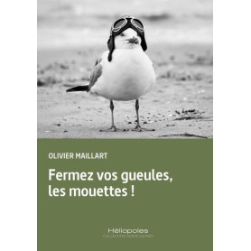 Fermez vos gueules, les mouettes !