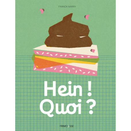Hein ! Quoi ?
