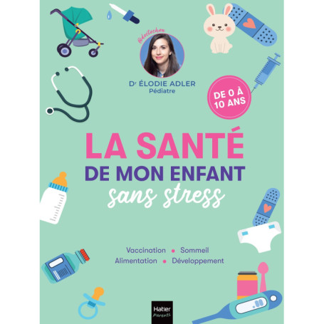 La santé de mon enfant sans stress