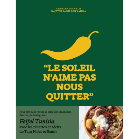 Le soleil n'aime pas nous quitter - Dans la cuisine de Najet et Samir Ben Rahma
