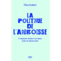 La politique de l'angoisse - Comment résister au chaos dans la démocratie