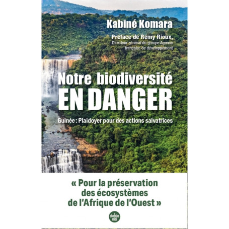 Notre biodiversité en danger - Guinée : plaidoyer pour des actions salvatrices