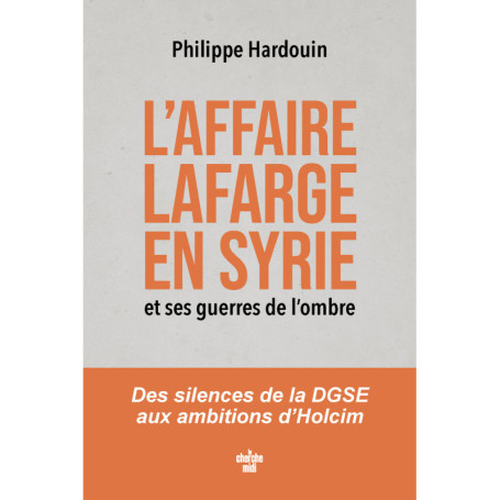L'affaire Lafarge en Syrie et ses guerres de l'ombre