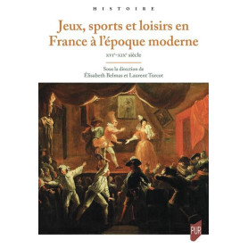 Jeux, sports et loisirs en France du XVIe au XXe siècle