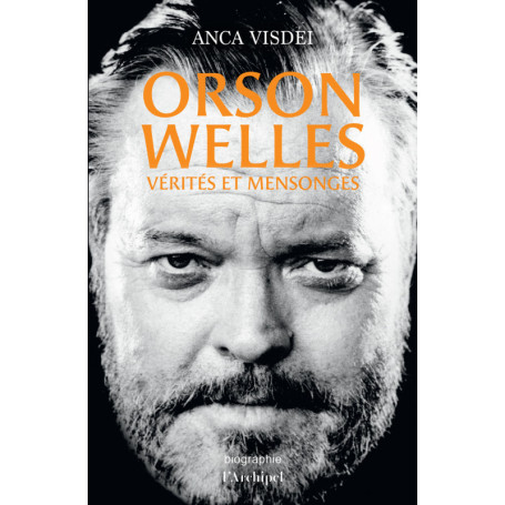Orson Welles - Vérités et mensonges