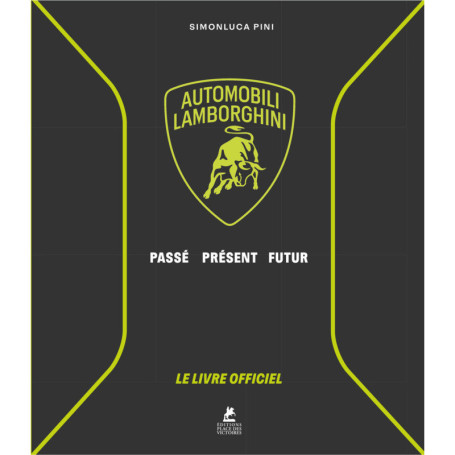 Lamborghini - Le Livre Officiel - Automobili Lamborghini - Passé, Présent, Futur