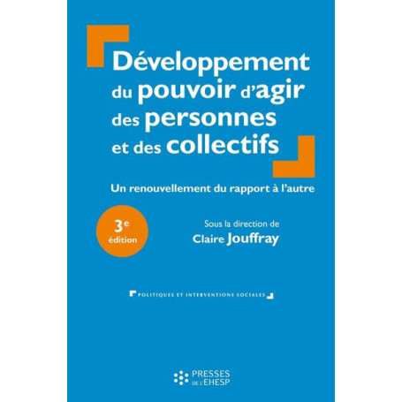 Développement du pouvoir d'agir des personnes et des collectifs [3e éd.]