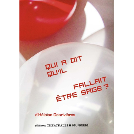 Qui a dit qu'il fallait être sage ?