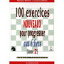 100 exercices nouveaux progresser aux échecs