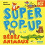 Super pop-up - Bébés animaux