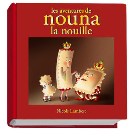 Les aventures Nouna la nouille (INTEGRALE + INEDITS)