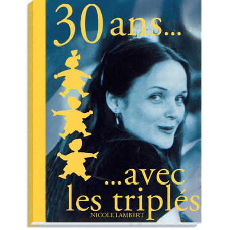 Trente ans avec les triplés