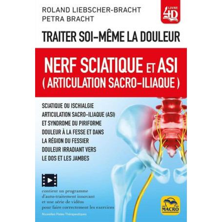 Traiter soi-même la douleur. Nerf Sciatique et ASI (articulation sacro-iliaque)