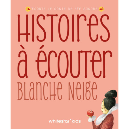 Histoires à écouter - Blanche-Neige