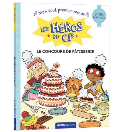Les héros du cp - super débutant - le concours de pâtisserie