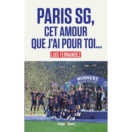 Paris SG, cet amour que j'ai pour toi