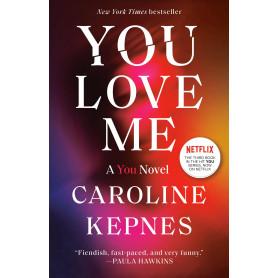 You Love Me: A You Novel