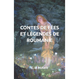 CONTES DE FÉES ET LÉGENDES DE ROUMANIE