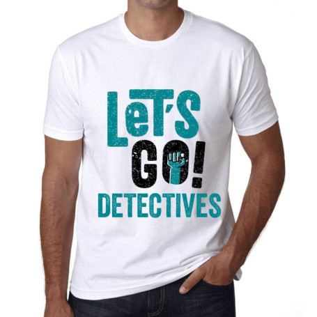 Homme Tee-Shirt Allons-Y Détectives – Let's Go Detectives – T-Shirt Graphique Éco-Responsable Vintage Cadeau Nouveauté Blanc XXL