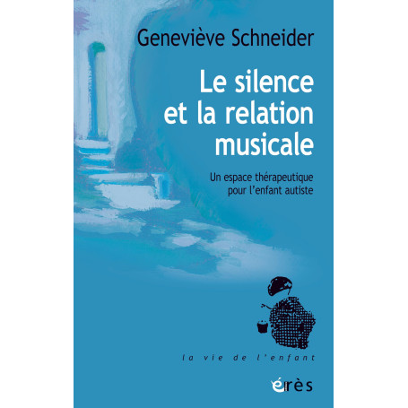 Le silence et la relation musicale: Un espace thérapeutique pour l'enfant autiste