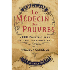 Le Medecin des Pauvres: 2000 remèdes et savoirs de la médecine populaire (Édition Illustrée)