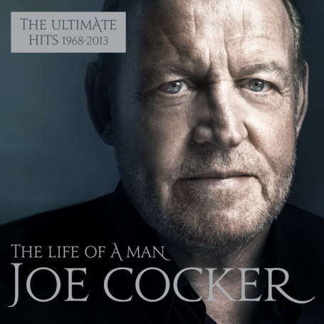 Joe Cocker - The Life of a Man: Ultimate Hits 1968-2013