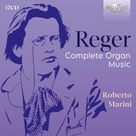 Reger: Intégrale de la Musique d'Orgues - Interprétée par Roberto Marini
