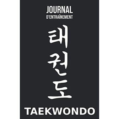 Journal d'Entraînement Taekwondo - Carnet pour Suivre vos Progrès
