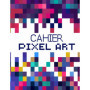 Cahier Pixel Art Grand Format - 120 Pages Quadrillées pour Dessin et Notes