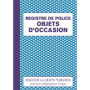 Registre de Police pour Objets d'Occasion - Gestion Professionnelle des Achats et Ventes