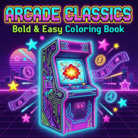 ARCADE CLASSICS : Livre de Coloriage Rétro pour Amateurs de Jeux Vidéo