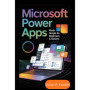 Guide Pratique Microsoft Power Apps pour Débutants et Seniors 2026