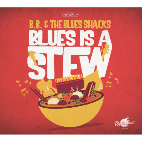 B.B. & The Blues Shacks - Blues Is a Stew (CD Digisleeve)