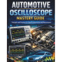 Guide Pratique de l'Oscilloscope Automobile : Interprétation et Mesure des Signaux