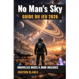 Guide stratégique No Man's Sky 2026 - Manuel non officiel
