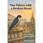 The Falcon with a Broken Heart: Une Légende de Résilience